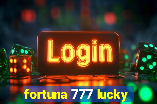 fortuna 777 lucky